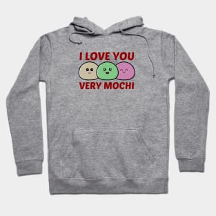 I Love You Very Mochi - Mochi Pun Hoodie